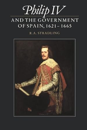 Bild des Verkufers fr Philip IV and the Government of Spain, 1621 1665 zum Verkauf von AHA-BUCH GmbH