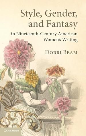 Immagine del venditore per Style, Gender, and Fantasy in Nineteenth-Century American Women's Writing venduto da AHA-BUCH GmbH