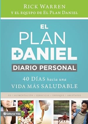 Seller image for El plan Daniel, diario personal : 40 das hacia una vida ms saludable for sale by AHA-BUCH GmbH