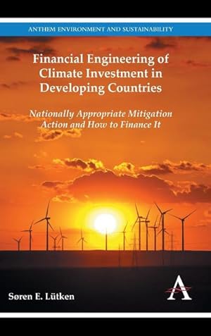 Image du vendeur pour Financial Engineering of Climate Investment in Developing Countries : Nationally Appropriate Mitigation Action and How to Finance It mis en vente par AHA-BUCH GmbH