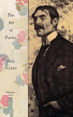 Imagen del vendedor de Collected Works of Paul Valery, Volume 7 : The Art of Poetry. Introduction by T.S. Eliot a la venta por AHA-BUCH GmbH