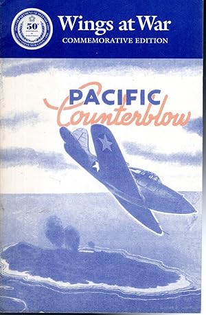 Seller image for Pacific Counterblow: The 11th Bombardment Group and the 67th Fighter Squadron in the Battle for Guadalcanal: An Interim Report (Wings at War Series, No. 3). Commemorative Edition for sale by Dorley House Books, Inc.