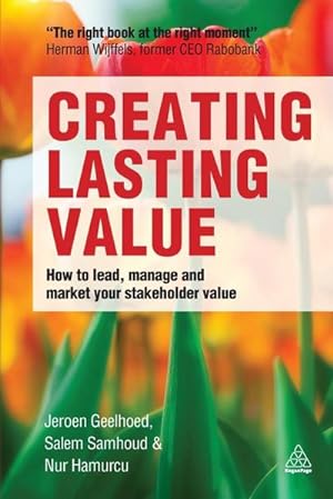 Seller image for Creating Lasting Value : How to Lead, Manage and Market Your Stakeholder Value for sale by AHA-BUCH GmbH