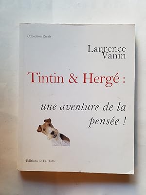 Imagen del vendedor de Tintin & Herg : une aventure de la pense ! a la venta por Les Kiosques