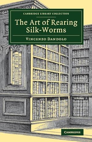Bild des Verkufers fr The Art of Rearing Silk-Worms zum Verkauf von AHA-BUCH GmbH