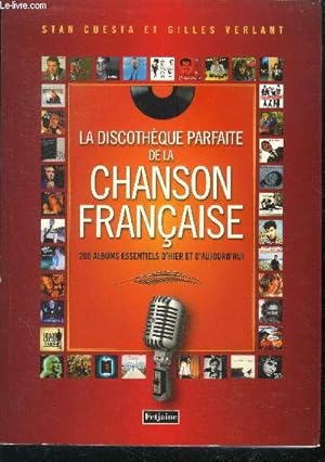 Bild des Verkufers fr La discothEque parfaite de la chanson franaise - 200 albums essentiels d'hier et d'aujoud'hui zum Verkauf von Le-Livre