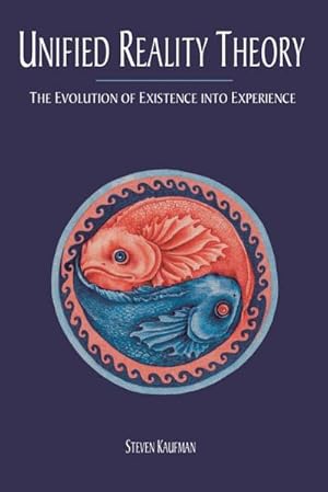 Seller image for Unified Reality Theory : The Evolution of Existence into Experience for sale by AHA-BUCH GmbH