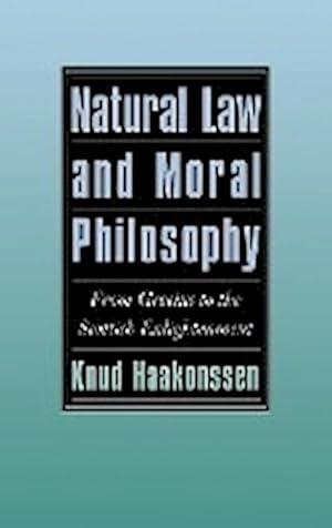 Immagine del venditore per Natural Law and Moral Philosophy : From Grotius to the Scottish Enlightenment venduto da AHA-BUCH GmbH