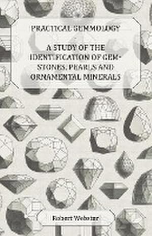 Bild des Verkufers fr Practical Gemmology - A Study of the Identification of Gem-Stones, Pearls and Ornamental Minerals zum Verkauf von AHA-BUCH GmbH