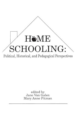 Immagine del venditore per Home Schooling : Political, Historical, and Pedagogical Perspectives venduto da AHA-BUCH GmbH