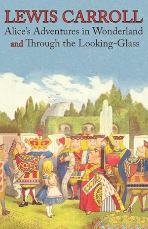 Seller image for Alice's Adventures in Wonderland and Through the Looking-Glass (Illustrated Facsimile of the Original Editions) (Engage Books) for sale by AHA-BUCH GmbH