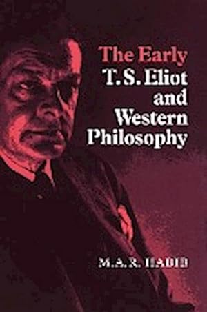 Bild des Verkufers fr The Early T. S. Eliot and Western Philosophy zum Verkauf von AHA-BUCH GmbH