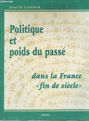 Bild des Verkufers fr Politique et poids du pass dans la France "fin du sicle" zum Verkauf von Le-Livre