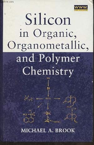 Seller image for Silicon in organic organometallic, and polymer chemistry for sale by Le-Livre