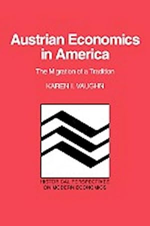 Bild des Verkufers fr Austrian Economics in America : The Migration of a Tradition zum Verkauf von AHA-BUCH GmbH
