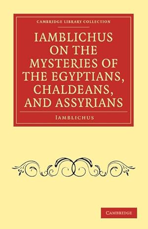 Bild des Verkufers fr Iamblichus on the Mysteries of the Egyptians, Chaldeans, and Assyrians zum Verkauf von AHA-BUCH GmbH