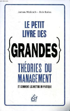 Seller image for Le petit livre des grandes thories du management et comment les mettre en pratique for sale by Le-Livre