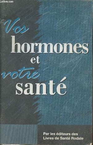 Image du vendeur pour Vos hormones et votre sant mis en vente par Le-Livre