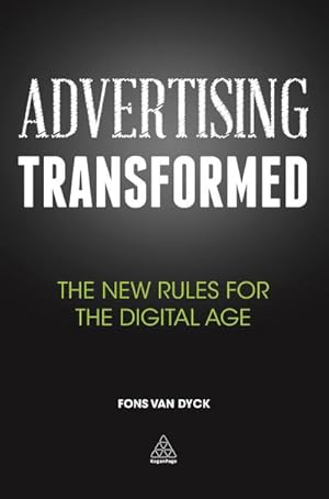 Seller image for Advertising Transformed : The New Rules for the Digital Age for sale by AHA-BUCH GmbH