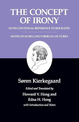 Bild des Verkufers fr Kierkegaard's Writings, II, Volume 2 : The Concept of Irony, with Continual Reference to Socrates/Notes of Schelling's Berlin Lectures zum Verkauf von AHA-BUCH GmbH