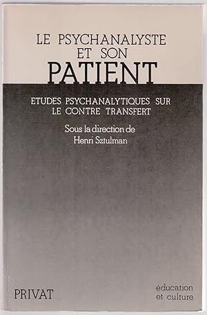 Seller image for Le psychanalyste et son patient - Etudes psychanalytiques sur le contre transfert for sale by LibrairieLaLettre2