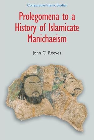 Imagen del vendedor de Prolegomena to a History of Islamicate Manichaeism a la venta por AHA-BUCH GmbH