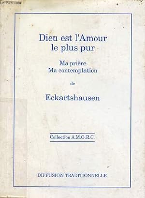 Bild des Verkufers fr Dieu est l'amour le plus dur ma prire ma contemplation - Collection A.M.O.R.C. zum Verkauf von Le-Livre