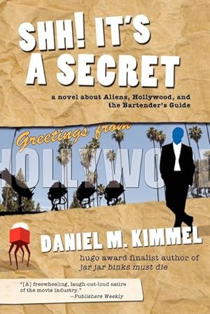 Seller image for Shh! It's a Secret : A Novel about Aliens, Hollywood, and the Bartender's Guide for sale by AHA-BUCH GmbH