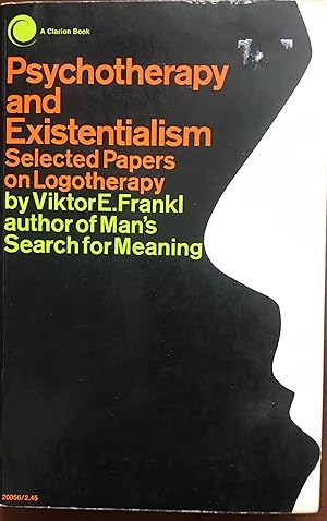 Psychotherapy and Existentialism: Selected Papers on Logotherapy