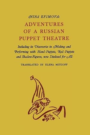 Bild des Verk�ufers f�r Adventures of a Russian Puppet Theatre : Including Its Discoveries in Making and Performing with Hand-Puppets, Rod-Puppets and Shadow-Figures zum Verkauf von AHA-BUCH GmbH