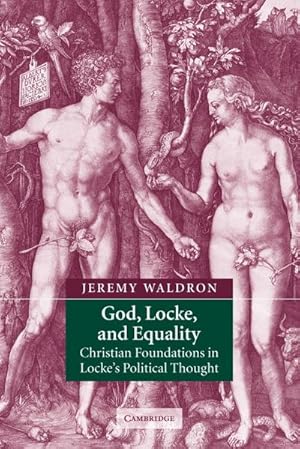 Bild des Verkufers fr God, Locke, and Equality : Christian Foundations in Locke's Political Thought zum Verkauf von AHA-BUCH GmbH