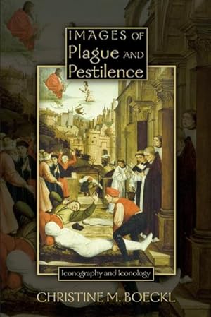 Seller image for Images of Plague and Pestilence : Iconography and Iconology for sale by AHA-BUCH GmbH