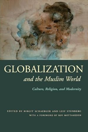 Seller image for Globalization and the Muslim World : Culture, Religion, and Modernity for sale by AHA-BUCH GmbH