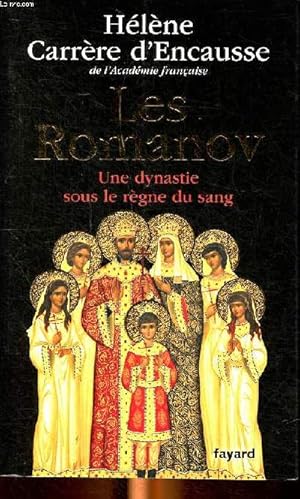 Seller image for Les Romanov Une dynastie sous le rgne du sang for sale by Le-Livre