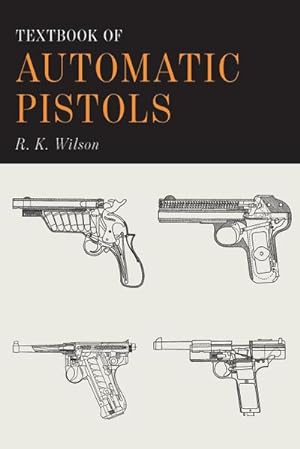 Imagen del vendedor de Textbook of Automatic Pistols a la venta por AHA-BUCH GmbH