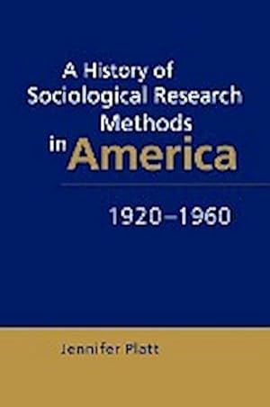 Seller image for A History of Sociological Research Methods in America, 1920 1960 for sale by AHA-BUCH GmbH