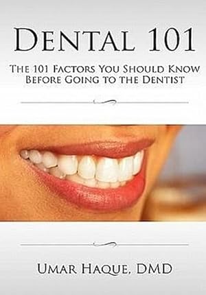 Image du vendeur pour Dental 101 : The 101 Factors You Should Know Before Going To The Dentist mis en vente par AHA-BUCH GmbH
