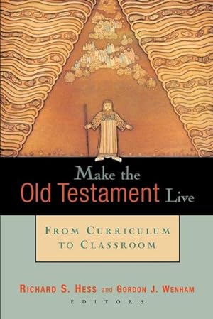 Immagine del venditore per Make the Old Testament Live : From Curriculum to Classroom venduto da AHA-BUCH GmbH