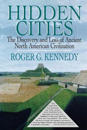 Imagen del vendedor de Hidden Cities : The Discovery and Loss of Ancient North American Cities a la venta por AHA-BUCH GmbH