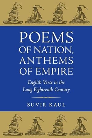 Immagine del venditore per Poems of Nation, Anthems of Empire : English Verse in the Long Eighteenth Century venduto da AHA-BUCH GmbH