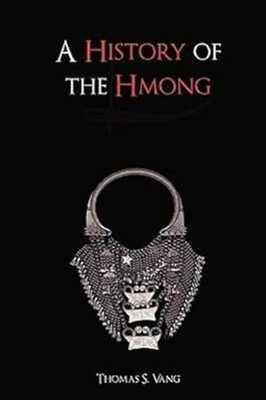 Seller image for A History of The Hmong : From Ancient Times to The Modern Diaspora for sale by AHA-BUCH GmbH