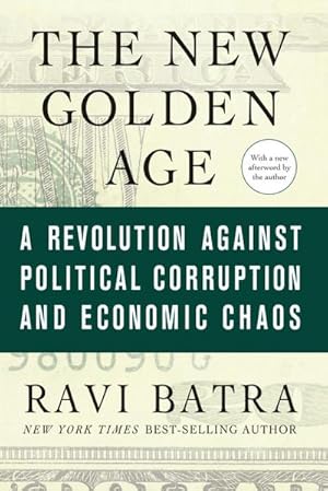 Seller image for The New Golden Age : A Revolution Against Political Corruption and Economic Chaos for sale by AHA-BUCH GmbH