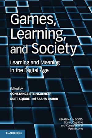 Bild des Verkufers fr Games, Learning, and Society : Learning and Meaning in the Digital Age zum Verkauf von AHA-BUCH GmbH