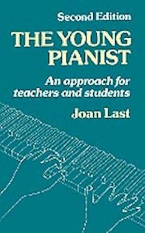 Seller image for The Young Pianist : A New Approach for Teachers and Students for sale by AHA-BUCH GmbH