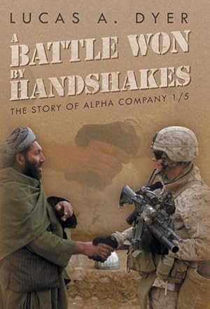 Bild des Verkufers fr A Battle Won by Handshakes : The Story of Alpha Company 1/5 zum Verkauf von AHA-BUCH GmbH