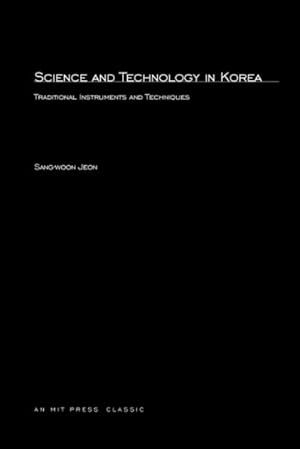 Immagine del venditore per Science and Technology in Korea : Traditional Instruments and Techniques venduto da AHA-BUCH GmbH