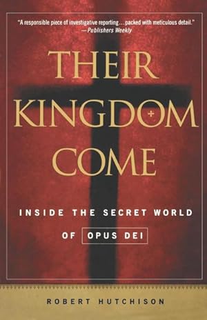 Imagen del vendedor de Their Kingdom Come : Inside the Secret World of Opus Dei a la venta por AHA-BUCH GmbH