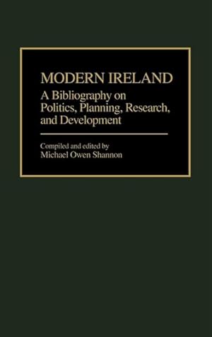 Seller image for Modern Ireland : A Bibliography on Politics, Planning, Research, and Development for sale by AHA-BUCH GmbH