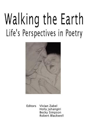 Immagine del venditore per Walking the Earth : Life's Perspective in Poetry venduto da AHA-BUCH GmbH