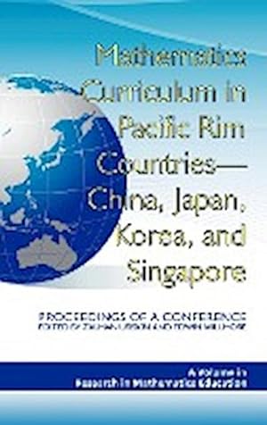 Seller image for Mathematics Curriculum in Pacific Rim Countries- China, Japan, Korea, and Singapore Proceedings of a Conference (Hc) for sale by AHA-BUCH GmbH
